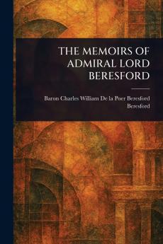 Memoirs of Admiral Lord Beresford