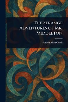 Strange Adventures of Mr. Middleton
