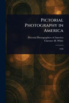 Pictorial Photography in America
