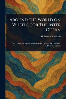 Around the World on Wheels for The Inter Ocean