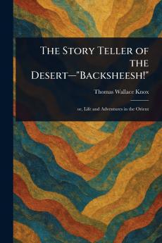 Story Teller of the Desert-Backsheesh!