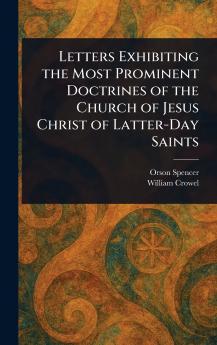 Letters Exhibiting the Most Prominent Doctrines of the Church of Jesus Christ of Latter-Day Saints