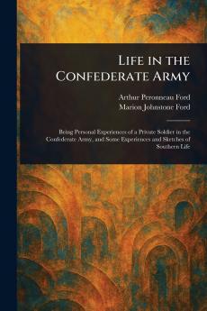 Life in the Confederate Army