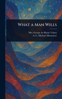 What a Man Wills