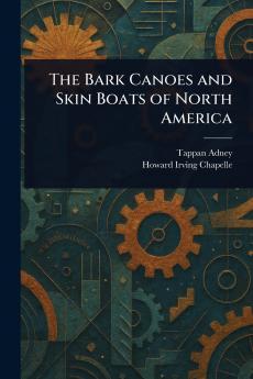 Bark Canoes and Skin Boats of North America
