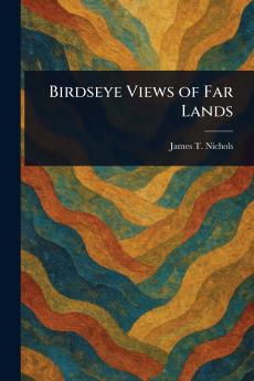 Birdseye Views of Far Lands