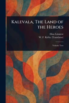 Kalevala The Land of the Heroes