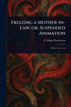 Freezing a Mother-in-Law; or Suspended Animation