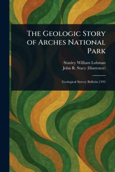 Geologic Story of Arches National Park