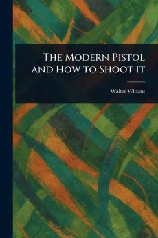 Modern Pistol and How to Shoot It