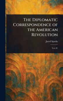 Diplomatic Correspondence of the American Revolution