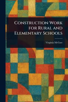 Construction Work for Rural and Elementary Schools