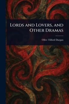 Lords and Lovers and Other Dramas