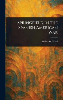Springfield in the Spanish American War