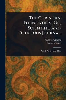 Christian Foundation Or Scientific and Religious Journal