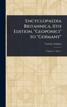 Encyclopaedia Britannica 11th Edition Geoponici to Germany