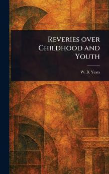 Reveries Over Childhood and Youth