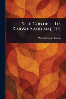 Self-Control Its Kingship and Majesty