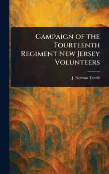 Campaign of the Fourteenth Regiment New Jersey Volunteers