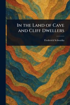 In the Land of Cave and Cliff Dwellers