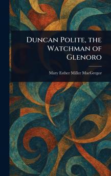 Duncan Polite the Watchman of Glenoro