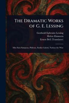 Dramatic Works of G. E. Lessing