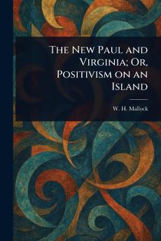New Paul and Virginia; Or Positivism on an Island