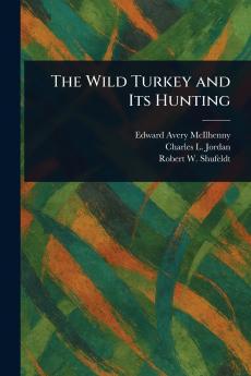 Wild Turkey and Its Hunting