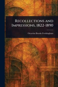 Recollections and Impressions 1822-1890
