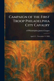 Campaign of the First Troop Philadelphia City Cavalry