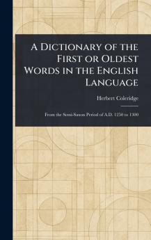 Dictionary of the First or Oldest Words in the English Language