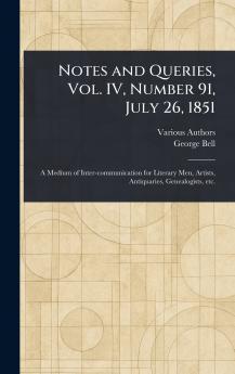 Notes and Queries Vol. IV Number 91 July 26 1851