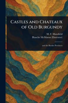 Castles and Chateaux of Old Burgundy