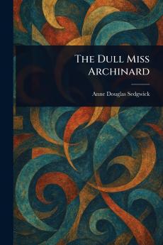 Dull Miss Archinard