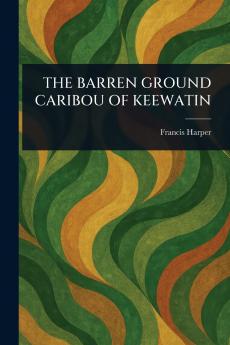 Barren Ground Caribou of Keewatin