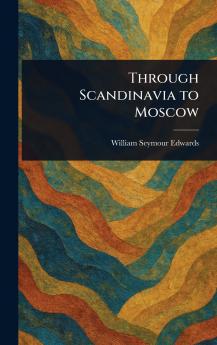 Through Scandinavia to Moscow