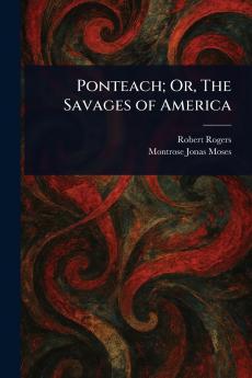 Ponteach; Or The Savages of America