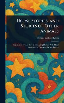 Horse Stories and Stories of Other Animals