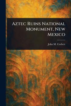 Aztec Ruins National Monument New Mexico