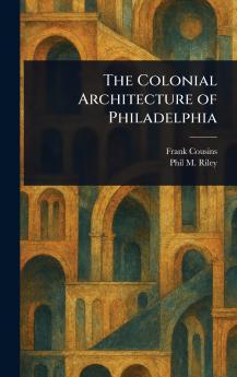 Colonial Architecture of Philadelphia