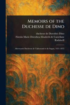 Memoirs of the Duchesse De Dino