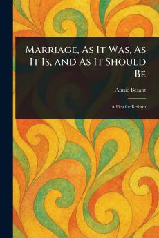 Marriage As It Was As It Is and As It Should Be