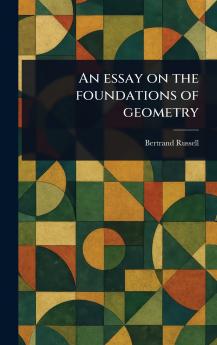 Essay on the Foundations of Geometry
