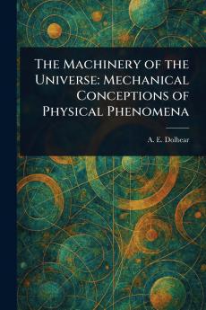 Machinery of the Universe