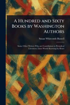 Hundred and Sixty Books by Washington Authors
