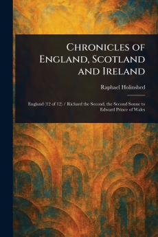 Chronicles of England Scotland and Ireland