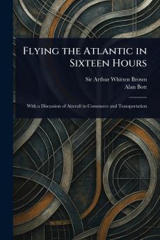 Flying the Atlantic in Sixteen Hours