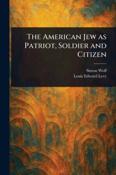 The American Jew as Patriot Soldier and Citizen