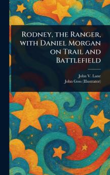 Rodney the Ranger With Daniel Morgan on Trail and Battlefield