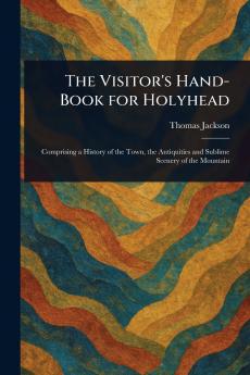 Visitor's Hand-Book for Holyhead